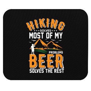 Discover Hiking Solves Most Of My problems Beer Solves Mouse Pads