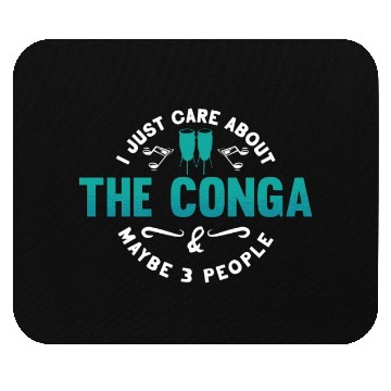 Discover Conga I Just Care About The Drummer Conga Player Mouse Pads