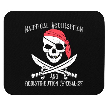 Discover Pirate Acquisition And Redistribution Specialist Mouse Pads