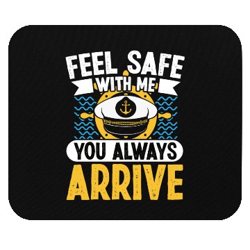 Discover Ship captain feel safe you always arrive boat Mouse Pads