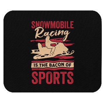 Discover Snowmobile Racing Is The Bacon Of Sports Mouse Pads