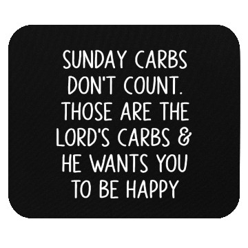 Discover Sunday Carbs Don't Count Mouse Pads