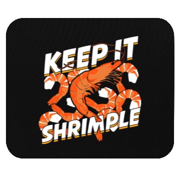 Discover Keep It Shrimple Shrimp Seafood Lover Mouse Pads