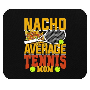Discover Nacho Average Tennis Mom Mouse Pads
