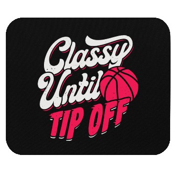 Discover Classy Until Tip Off Basketball Girl Gift Mouse Pads