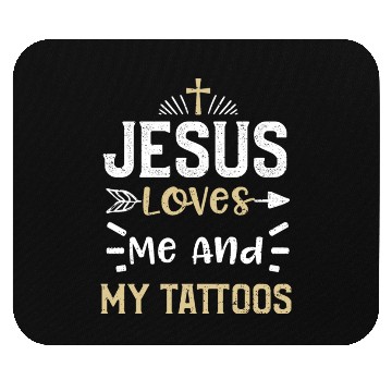 Discover Jesus Loves Me And My Tattoos Mouse Pads