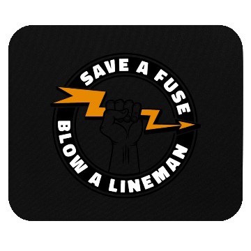 Discover Save A Fuse Blow A Lineman Mouse Pads