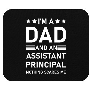 Discover I'm A Dad And An Assistant Principal - Funny Mouse Pads