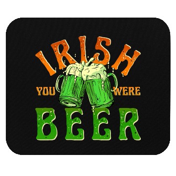 Discover IRISH YOU WERE BEER FUNNY Mouse Pads