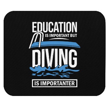 Discover Education Is Important But Diving Is Importanter Mouse Pads
