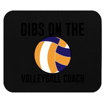 Discover Dibs On The Volleyball Coach Mouse Pads