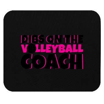 Discover Dibs On The Volleyball Coach 4 Mouse Pads