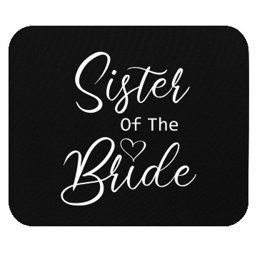 Discover Sister Of The Bride Mouse Pads