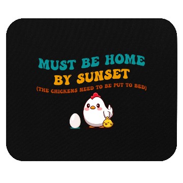 Discover Must Be Home By Sunset Chickens Mouse Pads