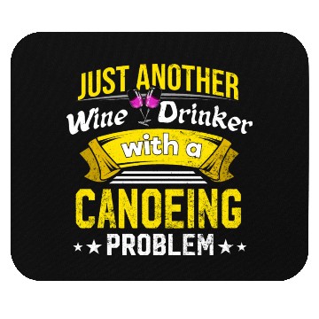 Discover Wine Drinker with Canoeing Problem Wine Lover Funn Mouse Pads
