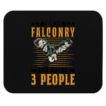 Discover I Like Falconry And Maybe 3 People Falcon Mouse Pads