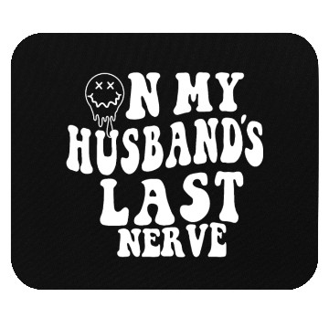 Discover on my husband's last nerve funny gift for wife Mouse Pads