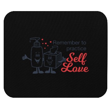 Discover Remember To Practice Self Love Mouse Pads