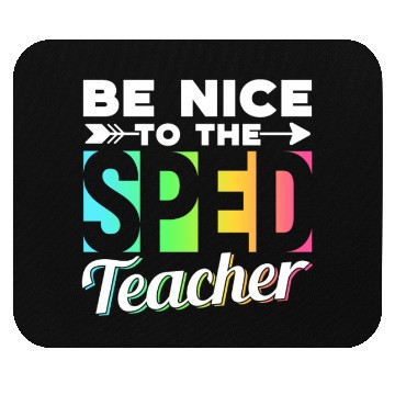 Discover Be Nice To The Sped Teacher Special Education Cute Mouse Pads