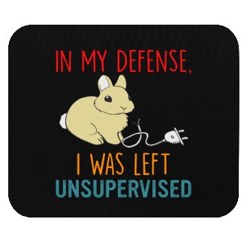 Discover In My Defense I Was Left Unsupervised Mouse Pads
