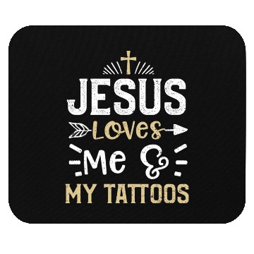 Discover Jesus Loves Me & My Tattoos Mouse Pads