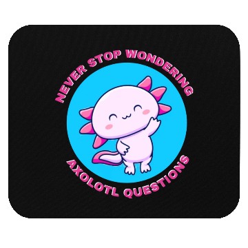 Discover never stop wondering axolotl questions Mouse Pads