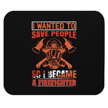 Discover Wanted To Save People FireFighter Mouse Pads