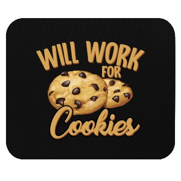 Discover Will Work For Cookies Biscuits Chocolate Sweet Mouse Pads