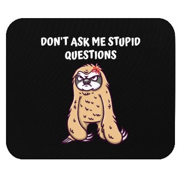 Discover Dont Ask Me Stupid Questions Funny Sarcastic Humor Mouse Pads
