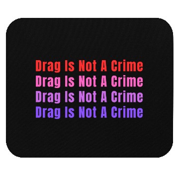 Discover Drag Is Not A Crime Mouse Pads