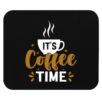 Discover Its Coffee Time Quotes Caffeine Beans Coffee Lover Mouse Pads