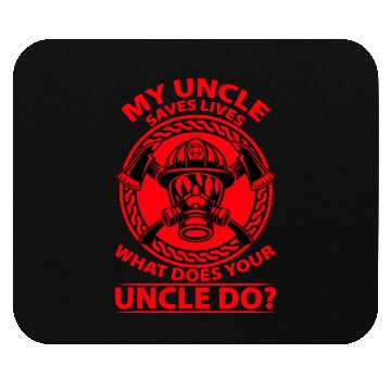 Discover my uncle saves lives what does your uncle Mouse Pads
