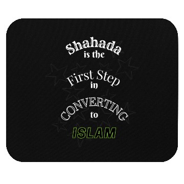 Discover Shahada is the First Step in converting to Islam Mouse Pads