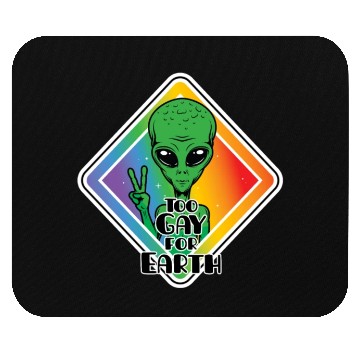 Discover Too Gay For Earth Funny Alien UFO Mouse Pads