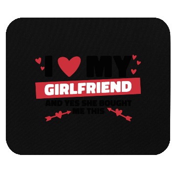 Discover I love my girlfriend Mouse Pads