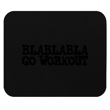 Discover Blablabla Go Workout Mouse Pads