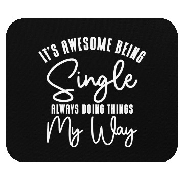 Discover Awesome Single Independent Solo Single Quotes Mouse Pads