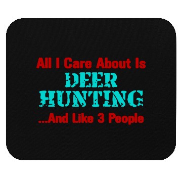 Discover All I Care About Is Deer Hunting Mouse Pads