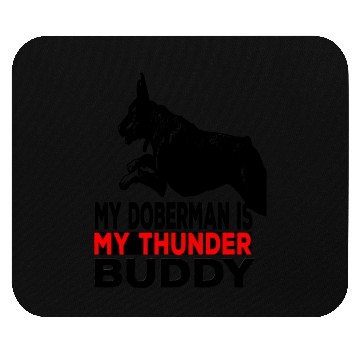 Discover My doberman Pinscher is my thunder buddy Mouse Pads