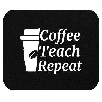 Discover Coffee Teach Repeat Teacher Mouse Pads