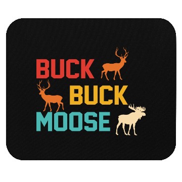 Discover Buck Buck Moose Mouse Pads