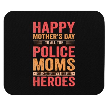 Discover Police Mothers Day Cop Officer Law Enforcement Mouse Pads