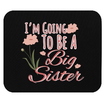 Discover I'm Going To Be A Big Sister Mouse Pads