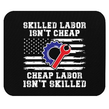 Discover American Flag Skilled Labor Isnt Cheap Mouse Pads