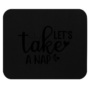 Discover Let´s Take a Nap Mouse Pads