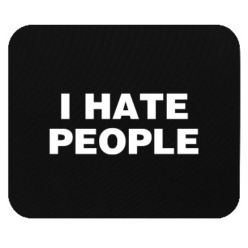 Discover I Hate People Anitisocial Mouse Pads