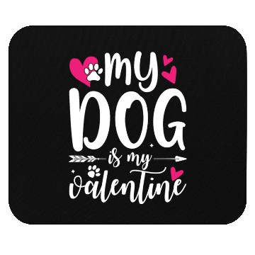 Discover My Dog Is My Valentine Mouse Pads Outfit for Dog Lover