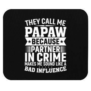 Discover They Call Me Papaw Because Partner in Crime Funny Mouse Pads