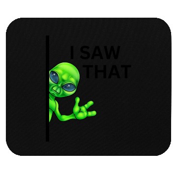 Discover I saw that Alien UFO Mouse Pads