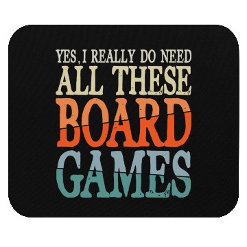 Discover Yes I Really Do Need All These Board Games Mouse Pads